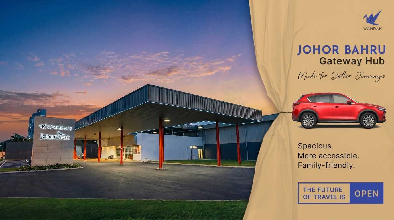 New WAHDAH Hub Alert! | Singapore to Johor Bahru Car Rental Made Easy